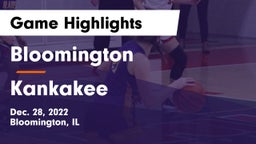 Bloomington  vs Kankakee  Game Highlights - Dec. 28, 2022