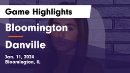 Bloomington  vs Danville  Game Highlights - Jan. 11, 2024