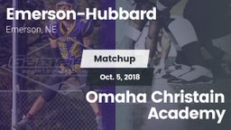 Matchup: Emerson-Hubbard vs. Omaha Christain Academy 2018