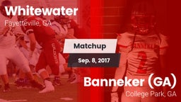 Matchup: Whitewater vs. Banneker  (GA) 2017