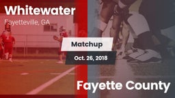 Matchup: Whitewater vs. Fayette County  2018