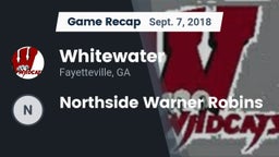 Recap: Whitewater  vs. Northside Warner Robins 2018