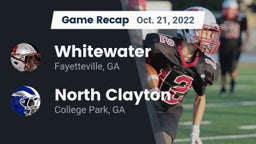 Recap: Whitewater  vs. North Clayton  2022