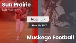Matchup: Sun Prairie vs. Muskego Football 2017