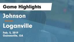 Johnson  vs Loganville Game Highlights - Feb. 5, 2019
