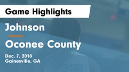 Johnson  vs Oconee County  Game Highlights - Dec. 7, 2018