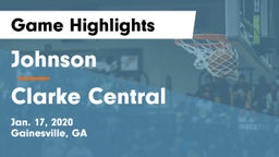 Johnson  vs Clarke Central  Game Highlights - Jan. 17, 2020