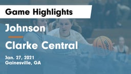 Johnson  vs Clarke Central  Game Highlights - Jan. 27, 2021