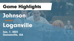 Johnson  vs Loganville  Game Highlights - Jan. 7, 2022