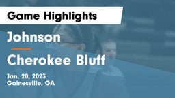 Johnson  vs Cherokee Bluff   Game Highlights - Jan. 20, 2023