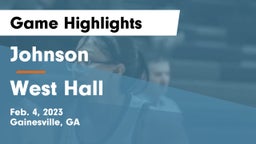 Johnson  vs West Hall  Game Highlights - Feb. 4, 2023