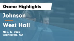 Johnson  vs West Hall  Game Highlights - Nov. 17, 2023