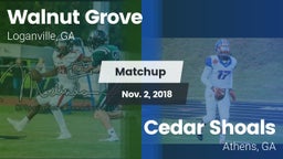 Matchup: Walnut Grove vs. Cedar Shoals   2018