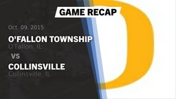 Recap: O'Fallon Township  vs. Collinsville  2015