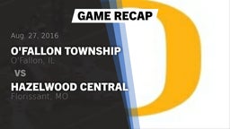 Recap: O'Fallon Township  vs. Hazelwood Central  2016