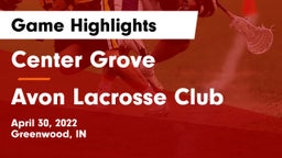 Center Grove  vs Avon Lacrosse Club Game Highlights - April 30, 2022