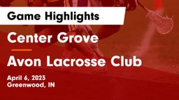 Center Grove  vs Avon Lacrosse Club Game Highlights - April 6, 2023