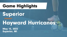 Superior  vs Hayward Hurricanes  Game Highlights - May 15, 2023