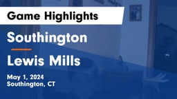Southington  vs Lewis Mills  Game Highlights - May 1, 2024