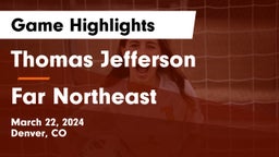 Thomas Jefferson  vs Far Northeast Game Highlights - March 22, 2024