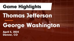 Thomas Jefferson  vs George Washington  Game Highlights - April 5, 2024