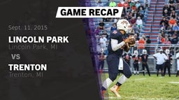 Recap: Lincoln Park  vs. Trenton  2015