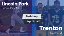 Matchup: Lincoln Park vs. Trenton  2017
