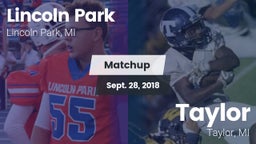 Matchup: Lincoln Park vs. Taylor  2018