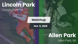 Matchup: Lincoln Park vs. Allen Park  2018