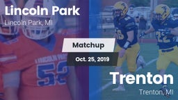 Matchup: Lincoln Park vs. Trenton  2019