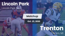 Matchup: Lincoln Park vs. Trenton  2020