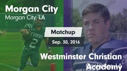 Matchup: Morgan City vs. Westminster Christian Academy  2016