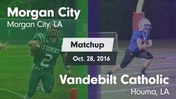 Matchup: Morgan City vs. Vandebilt Catholic  2016