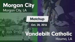 Matchup: Morgan City vs. Vandebilt Catholic  2016