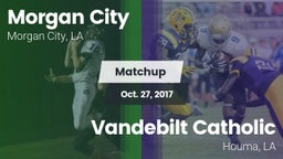 Matchup: Morgan City vs. Vandebilt Catholic  2017