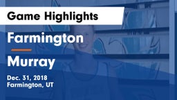 Farmington  vs Murray  Game Highlights - Dec. 31, 2018