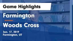 Farmington  vs Woods Cross  Game Highlights - Jan. 17, 2019