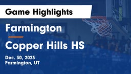 Farmington  vs Copper Hills HS Game Highlights - Dec. 30, 2023