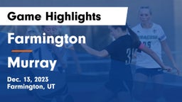 Farmington  vs Murray  Game Highlights - Dec. 13, 2023