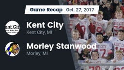 Recap: Kent City  vs. Morley Stanwood  2017