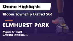 Bloom Township  District 206 vs ELMHURST PARK Game Highlights - March 17, 2022