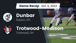 Recap: Dunbar  vs. Trotwood-Madison  2023