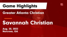 Greater Atlanta Christian  vs Savannah Christian Game Highlights - Aug. 20, 2022