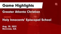 Greater Atlanta Christian  vs Holy Innocents' Episcopal School Game Highlights - Aug. 20, 2022