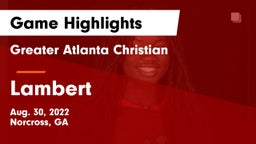 Greater Atlanta Christian  vs Lambert  Game Highlights - Aug. 30, 2022