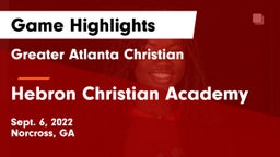 Greater Atlanta Christian  vs Hebron Christian Academy  Game Highlights - Sept. 6, 2022