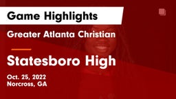 Greater Atlanta Christian  vs Statesboro High Game Highlights - Oct. 25, 2022