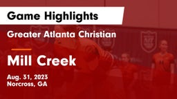 Greater Atlanta Christian  vs Mill Creek  Game Highlights - Aug. 31, 2023