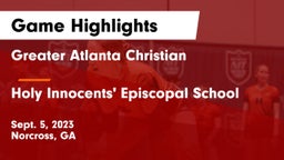 Greater Atlanta Christian  vs Holy Innocents' Episcopal School Game Highlights - Sept. 5, 2023