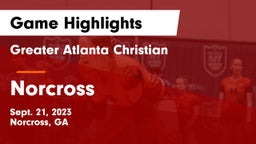 Greater Atlanta Christian  vs Norcross  Game Highlights - Sept. 21, 2023